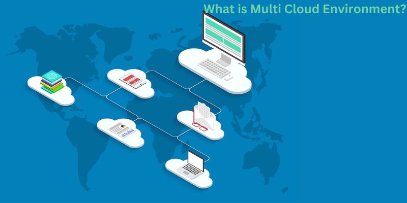 What is Multi Cloud Environment?