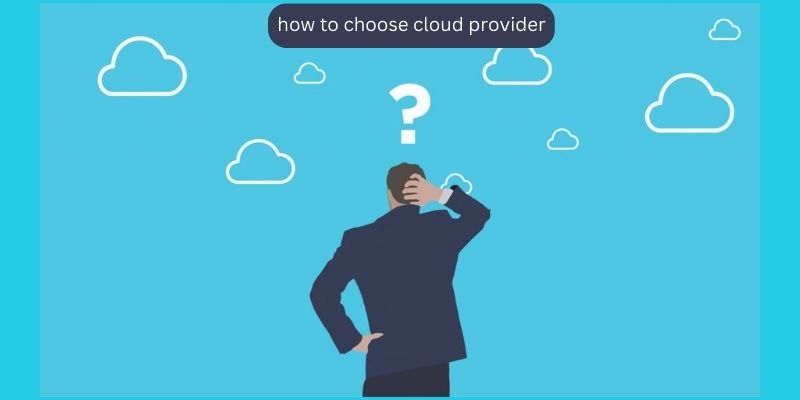 how to choose cloud provider